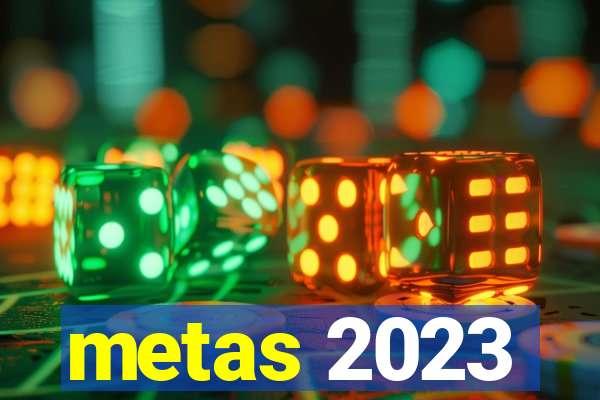 metas 2023