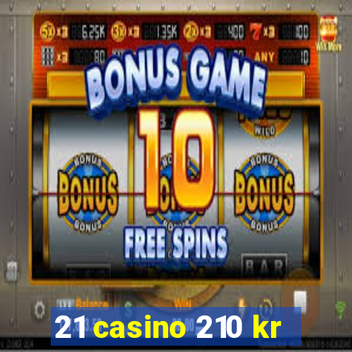 21 casino 210 kr