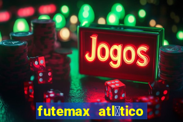 futemax atl茅tico e flamengo