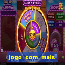 jogo com mais chances de ganhar