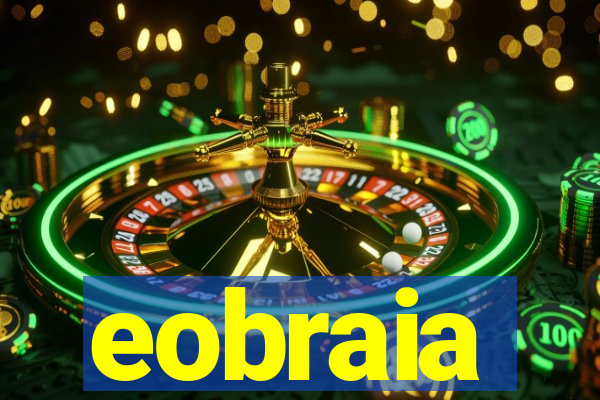 eobraia