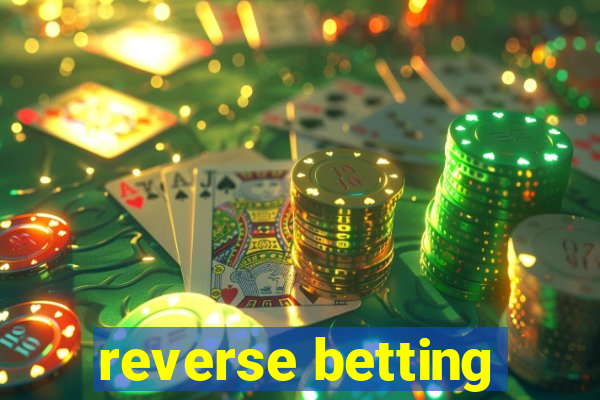 reverse betting