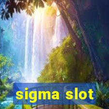 sigma slot