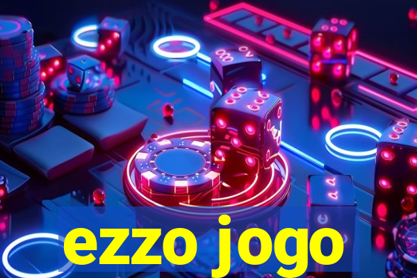 ezzo jogo