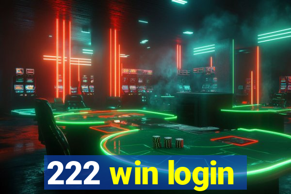 222 win login