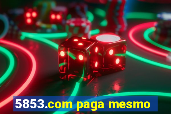 5853.com paga mesmo