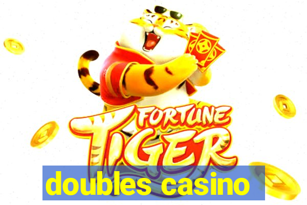 doubles casino