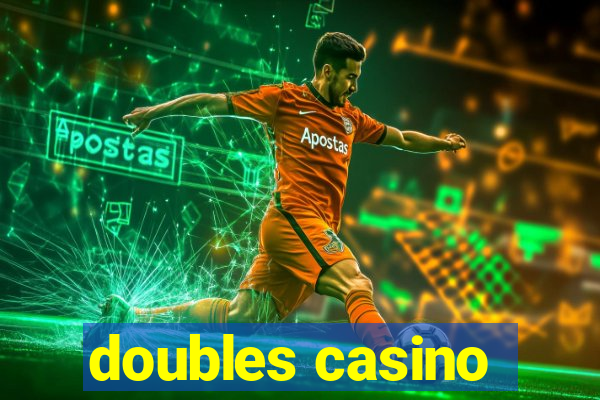 doubles casino