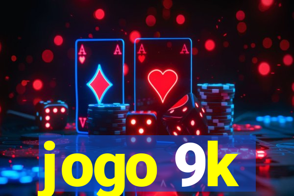 jogo 9k