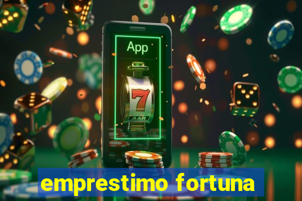 emprestimo fortuna