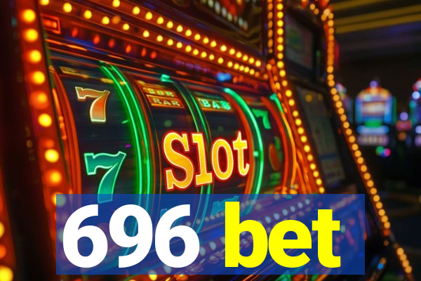 696 bet