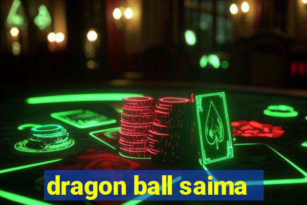 dragon ball saima