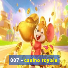 007 - casino royale