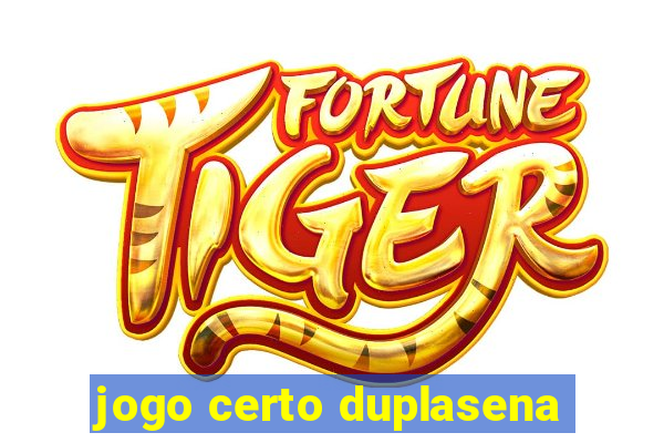 jogo certo duplasena