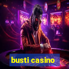 busti casino