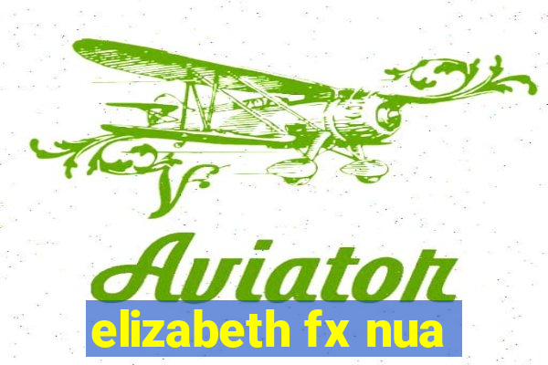 elizabeth fx nua