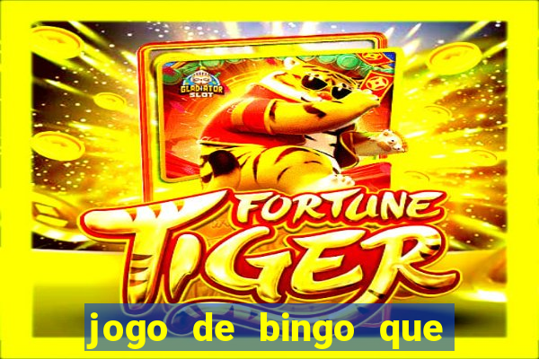 jogo de bingo que dá dinheiro de verdade