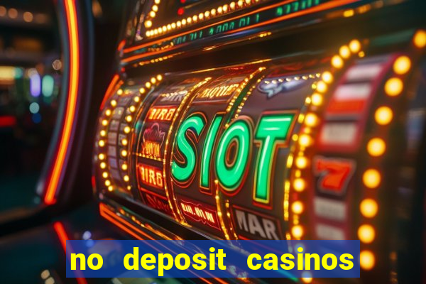 no deposit casinos bonus codes