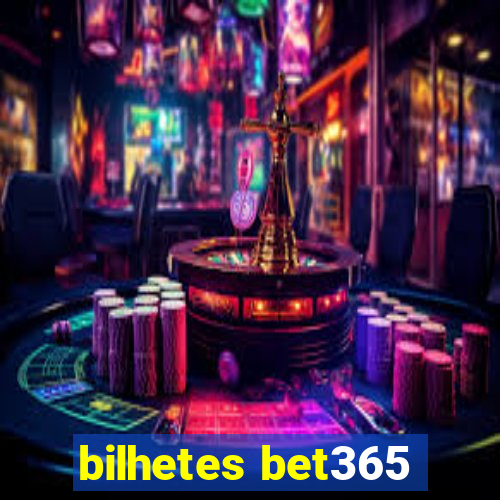 bilhetes bet365