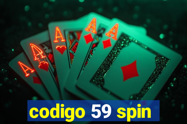 codigo 59 spin