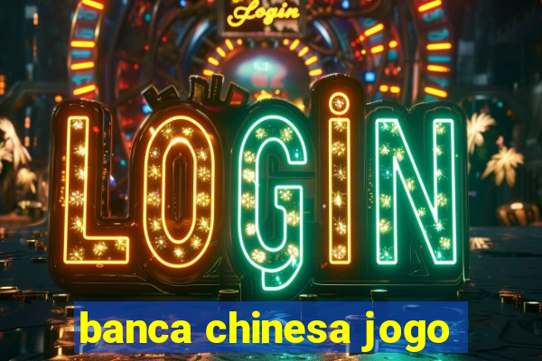 banca chinesa jogo