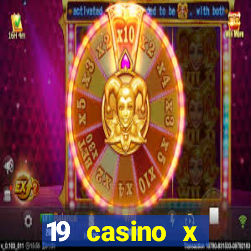 19 casino x официальный сайт