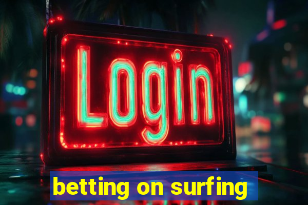 betting on surfing