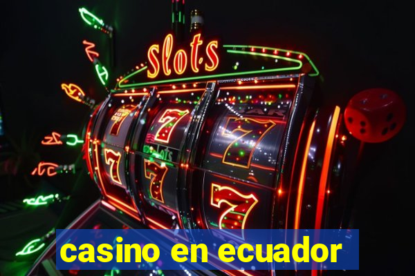 casino en ecuador