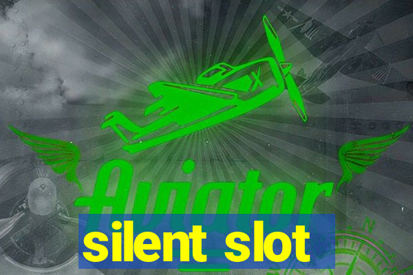 silent slot