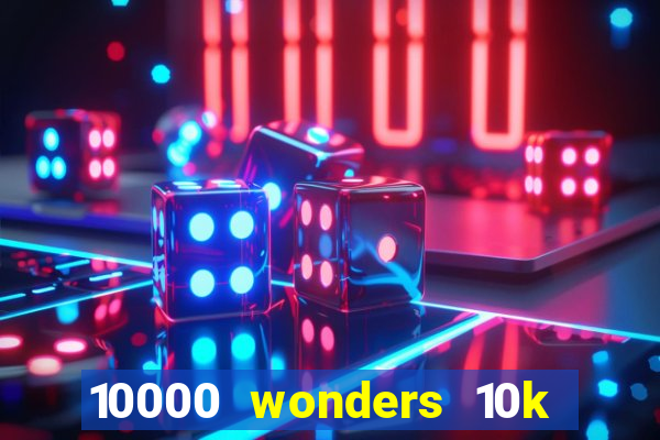 10000 wonders 10k ways slot free play