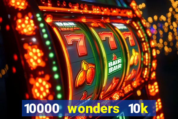 10000 wonders 10k ways slot free play