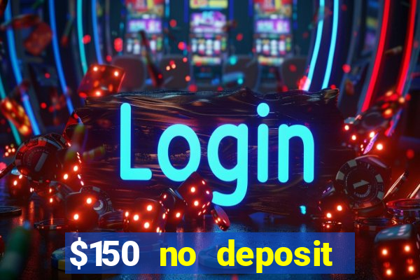 $150 no deposit bonus codes captain jack casino 2019