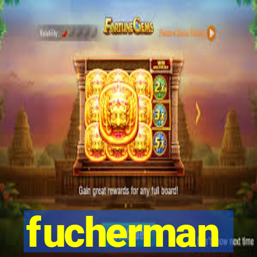 fucherman