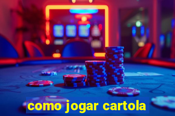 como jogar cartola