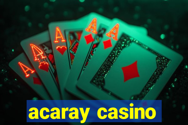 acaray casino