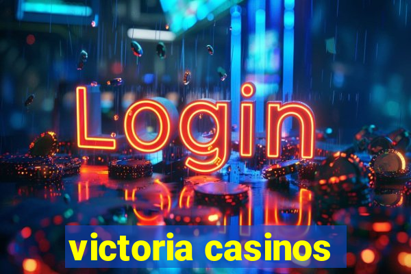 victoria casinos