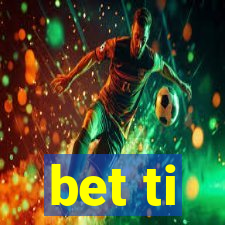 bet ti