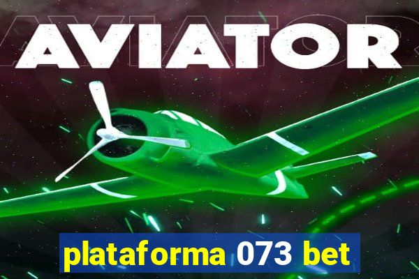 plataforma 073 bet