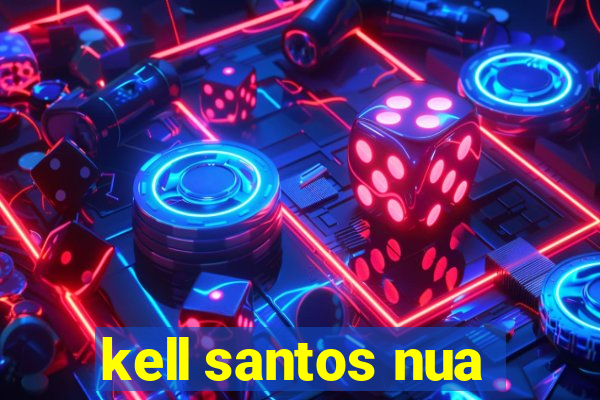 kell santos nua