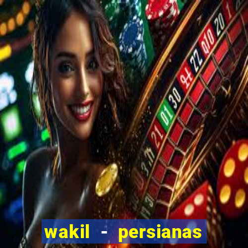 wakil - persianas e cortinas