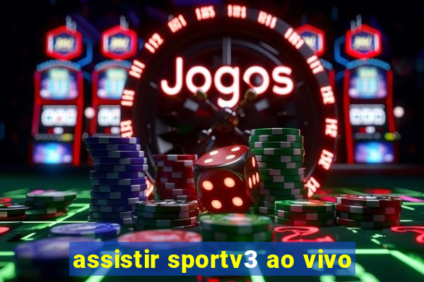 assistir sportv3 ao vivo