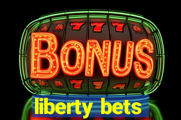 liberty bets