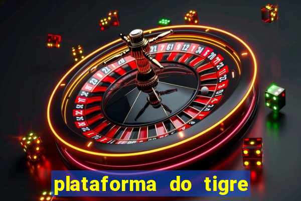 plataforma do tigre de 1 real