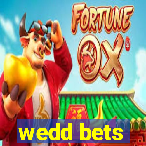 wedd bets