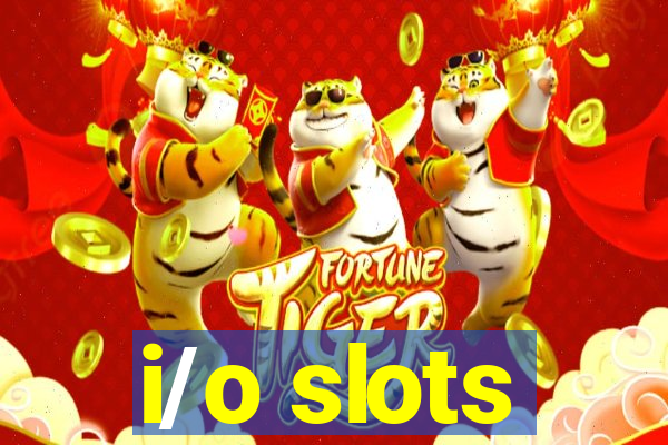 i/o slots