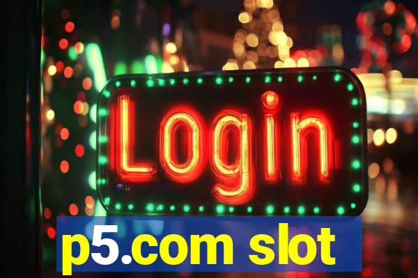 p5.com slot