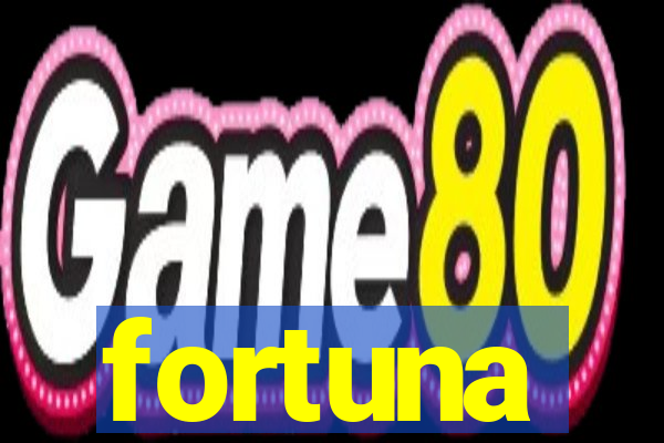 fortuna