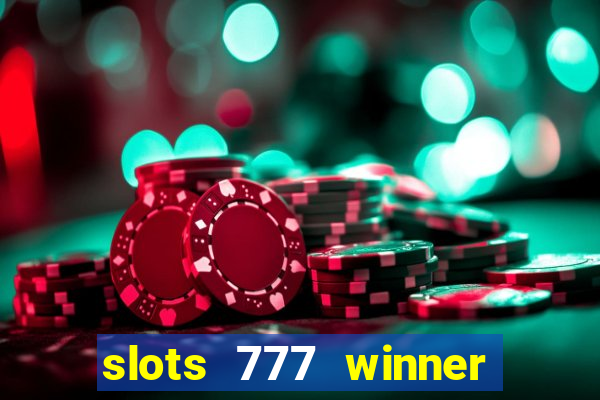 slots 777 winner paga mesmo