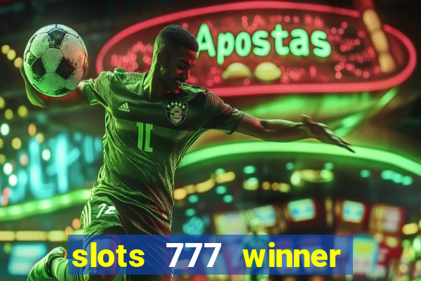 slots 777 winner paga mesmo