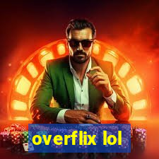 overflix lol